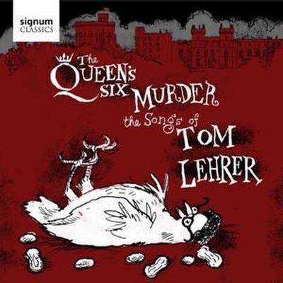 The Queen’s Six Murder the Songs of Tom Lehrer