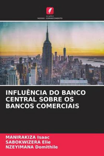 INFLUÊNCIA DO BANCO CENTRAL SOBRE OS BANCOS COMERCIAIS