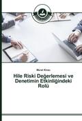 Hile Riski De¿erlemesi ve Denetimin Etkinli¿indeki Rolü
