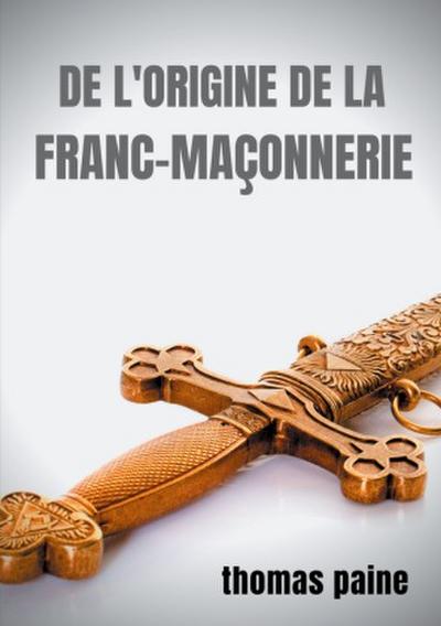De l’origine de la Franc-maçonnerie