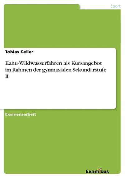 Kanu-Wildwasserfahren als Kursangebot im Rahmen der gymnasialen Sekundarstufe II