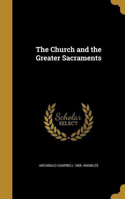 The Church and the Greater Sacraments