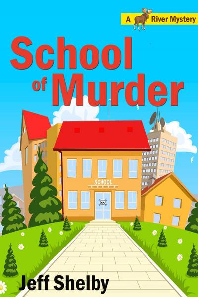 School of Murder (Moose River Mysteries, #8)