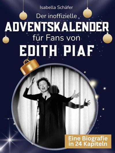 Der inoffizielle Adventskalender für Fans von Edith Piaf