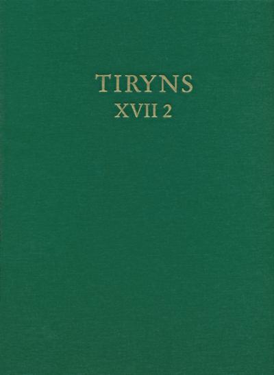 Tiryns Baubefunde und Stratigraphie der Unterburg und des nordwestlichen Stadtgebiets (Kampagnen 1976 bis 1983). Tl.2