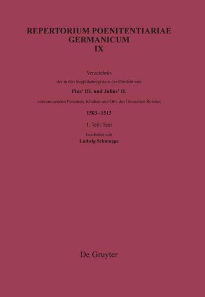 Verzeichnis der in den Supplikenregistern der Poenitentiarie Pius’ III. und Julius’ II. vorkommenden Personen, Kirchen und Orte des Deutschen Reiches (1503-1513)