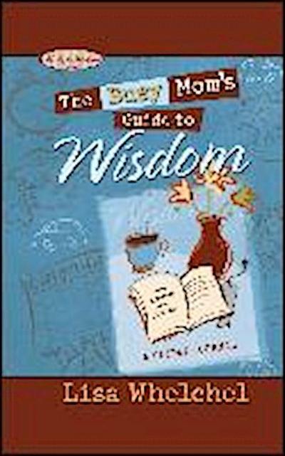 The Busy Mom’s Guide to Wisdom GIFT