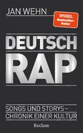 Deutschrap. Songs und Storys - Chronik einer Kultur