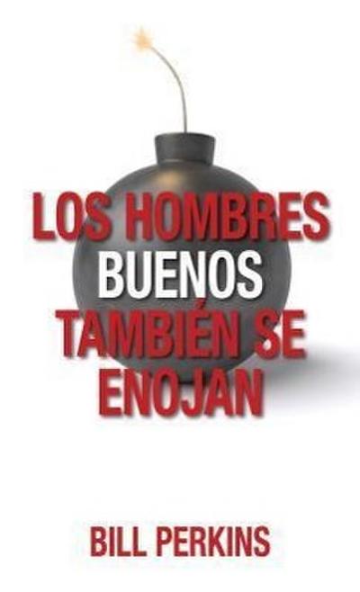 Los Hombres Buenos También Se Enojan