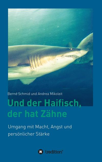Und der Haifisch, der hat Zähne