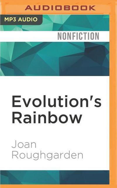 Evolution’s Rainbow: Diversity, Gender, and Sexuality in Nature and People, with a New Preface