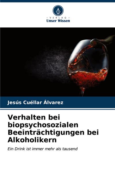 Verhalten bei biopsychosozialen Beeinträchtigungen bei Alkoholikern