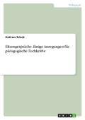 Elterngespräche. Einige Anregungen für pädagogisch