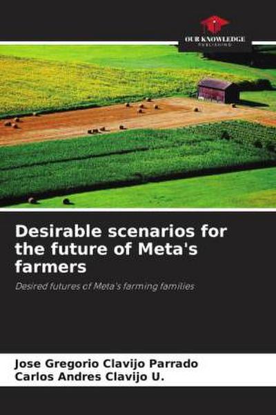 Desirable scenarios for the future of Meta’s farmers