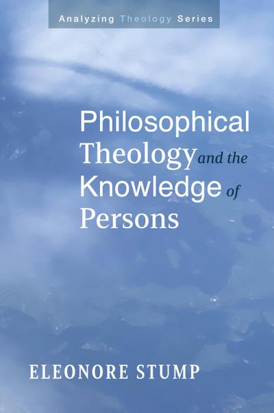 Philosophical Theology and the Knowledge of Persons