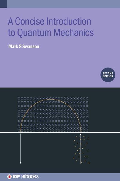 A Concise Introduction to Quantum Mechanics (Second Edition)