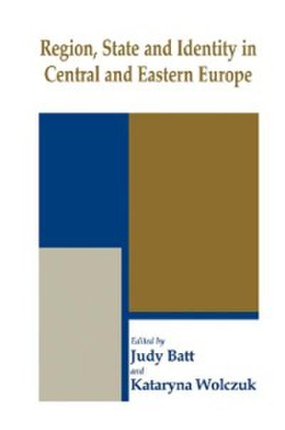 Region, State and Identity in Central and Eastern Europe