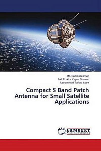 Compact S Band Patch Antenna for Small Satellite Applications