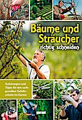 Bäume und Sträucher richtig schneiden
