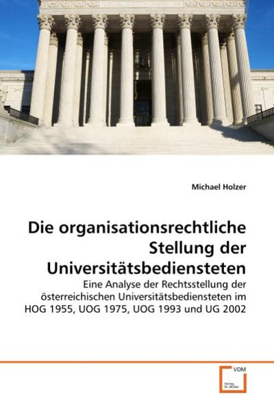 Die organisationsrechtliche Stellung der Universitätsbediensteten