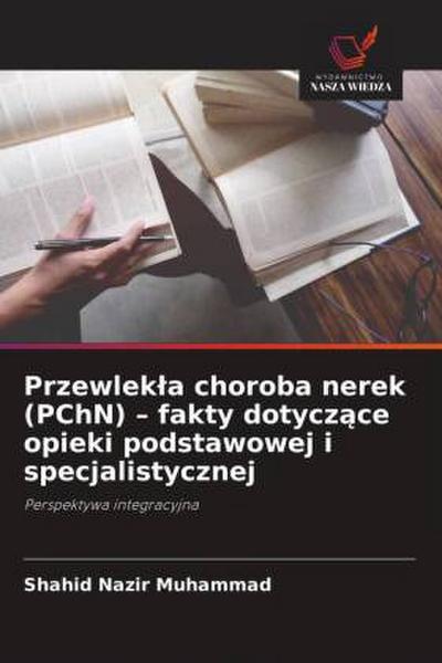 Przewlek¿a choroba nerek (PChN) - fakty dotycz¿ce opieki podstawowej i specjalistycznej