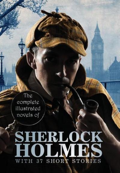 The Complete Illustrated Novels of Sherlock Holmes: With 37 Short Stories