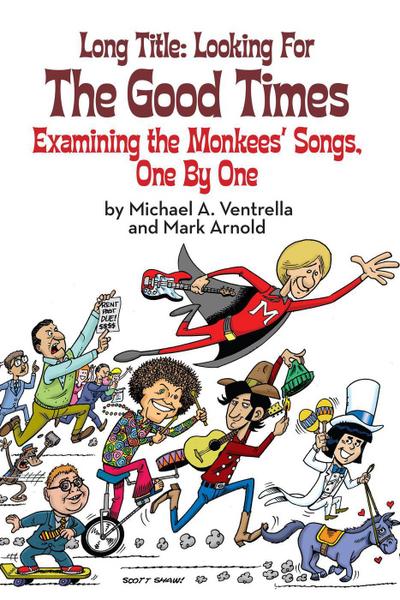 Long Title: Looking for the Good Times; Examining the Monkees’ Songs, One by One