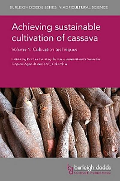 Achieving sustainable cultivation of cassava Volume 1