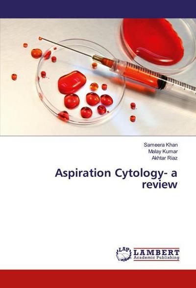 Aspiration Cytology- a review