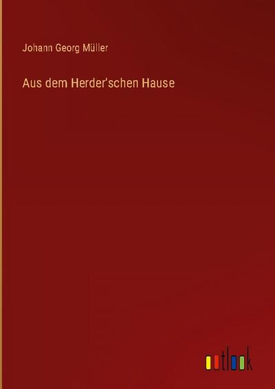Aus dem Herder’schen Hause