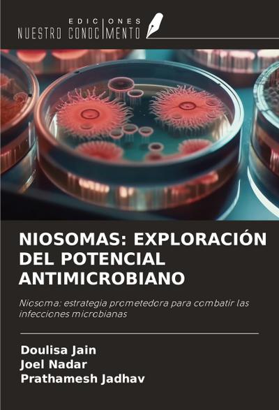 NIOSOMAS: EXPLORACIÓN DEL POTENCIAL ANTIMICROBIANO