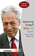 Grau ist bunt: Was im Alter möglich ist (HERDER spektrum)