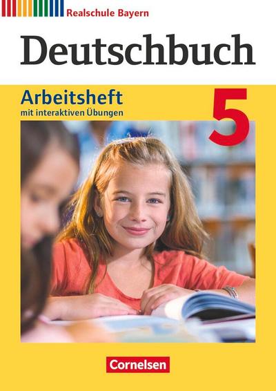 Deutschbuch - Realschule Bayern 5. Jahrgangsstufe - Arbeitsheft mit interaktiven Übungen auf scook.de