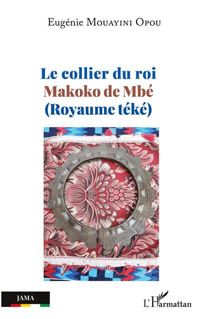 Le collier du roi  Makoko de Mbé (Royaume téké)