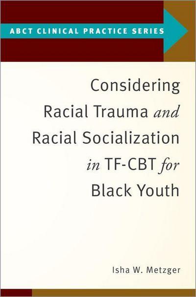 Considering Racial Trauma and Racial Socialization in Tf-CBT for Black Youth