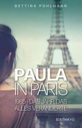 Paula in Paris: 1985 - Das Jahr, das alles veränderte