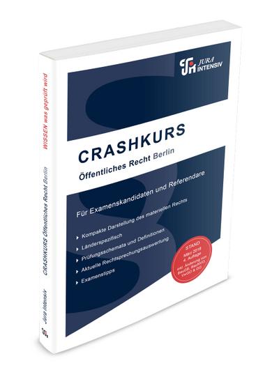 CRASHKURS Öffentliches Recht - Berlin: Länderspezifisch - Ab dem Hauptstudium bis zum Referendariat (Crashkurs: Länderspezifisch - Für Examenskandidaten und Referendare)