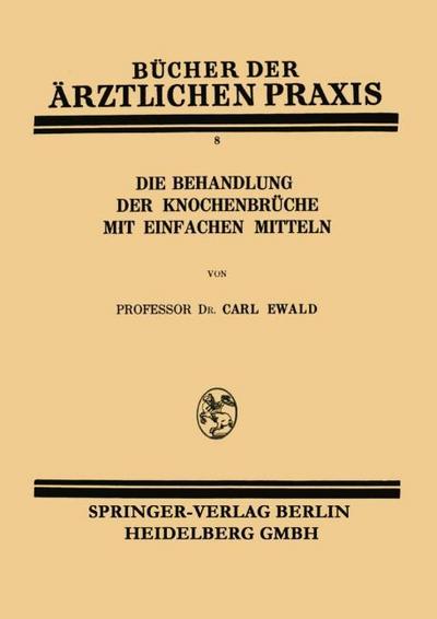 Die Behandlung der Knochenbrüche mit Einfachen Mitteln