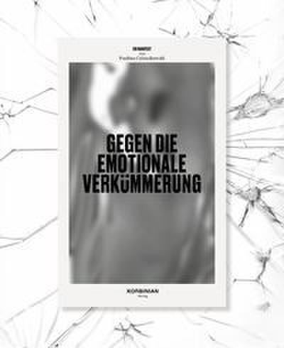 Ein Manifest gegen die emotionale Verkümmerung