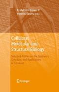Cellulose: Molecular and Structural Biology