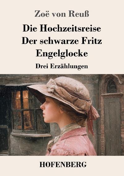 Die Hochzeitsreise / Der schwarze Fritz / Engelglocke