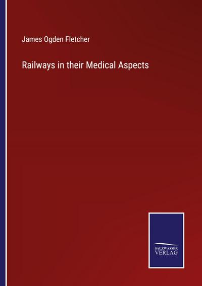 Railways in their Medical Aspects