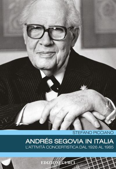 Andrés Segovia in Italia. L’attività concertistica dal 1926 al 1985