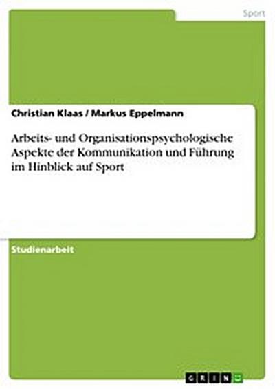 Arbeits- und Organisationspsychologische Aspekte der Kommunikation und Führung im Hinblick auf Sport