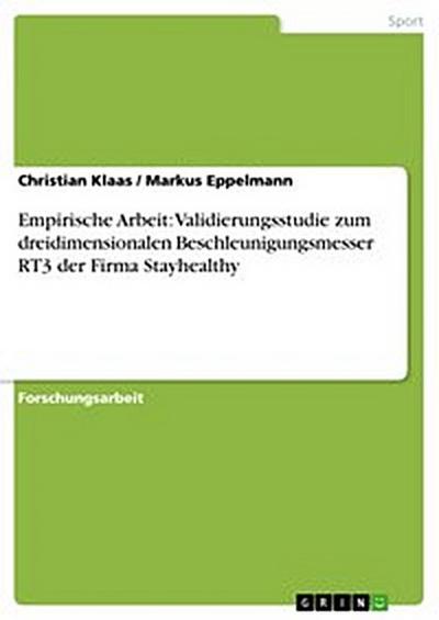 Empirische Arbeit: Validierungsstudie zum dreidimensionalen Beschleunigungsmesser RT3 der Firma Stayhealthy
