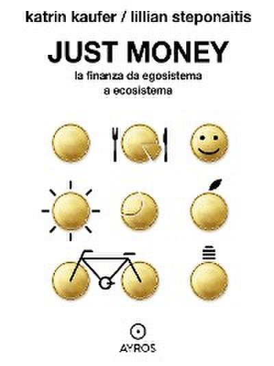 Just Money. La finanza da egosistema a ecosistema