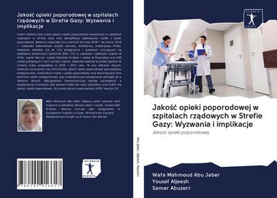 Jako¿¿ opieki poporodowej w szpitalach rz¿dowych w Strefie Gazy: Wyzwania i implikacje