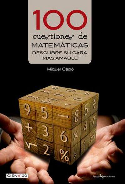 100 cuestiones de matemáticas : descubre su cara más amable