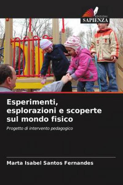 Esperimenti, esplorazioni e scoperte sul mondo fisico