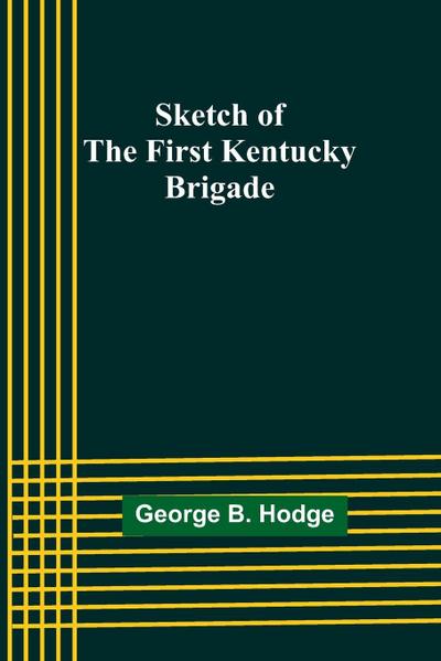 Sketch of the First Kentucky Brigade